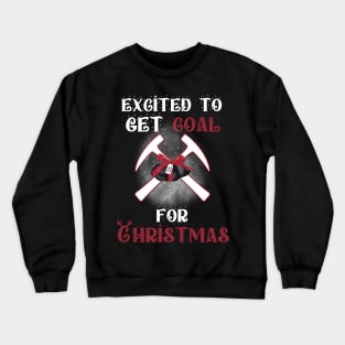 Excited To Get Coal For Christmas Graphic Crewneck Sweatshirt